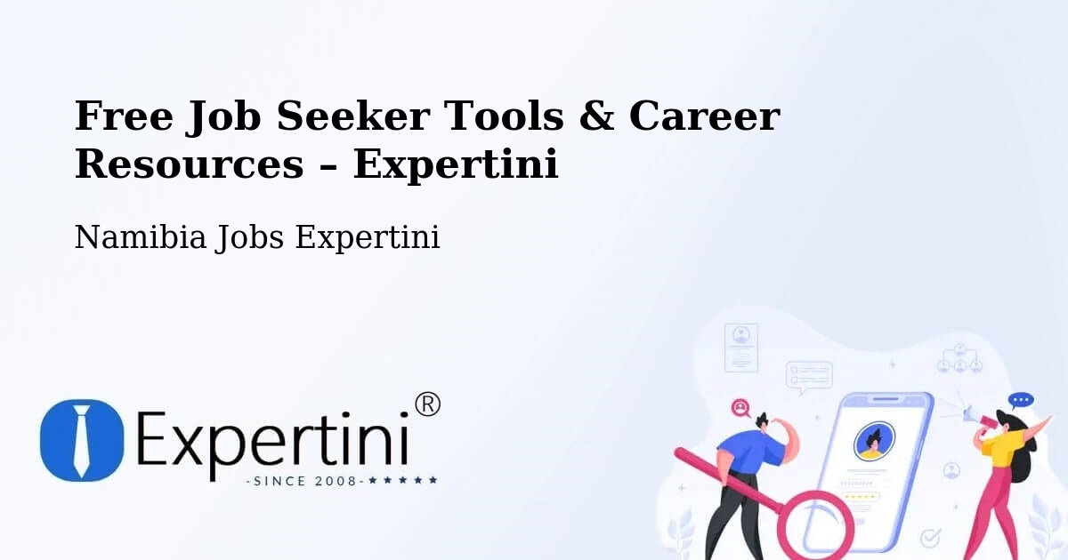Free Job Seeker Tools & Career Resources – Oranjemund - Oranjemund, Namibia Jobs Expertini
